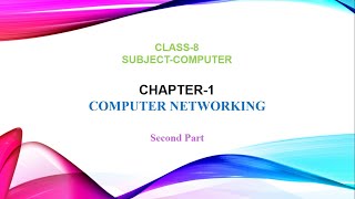 Chapter 1 Computer Networking  Part 2  Class 8 [upl. by Wilfred300]