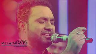 Main Lajj Palan De Lar Lagiyan with Lyrics  Lakhwindar Wadali [upl. by Orola]