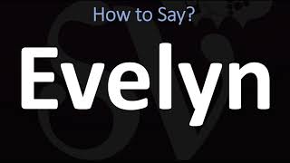 How to Pronounce Evelyn CORRECTLY [upl. by Onek]