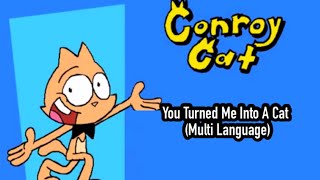 Conroy Cat You Turned Me Into A Cat Multi Language New Collection [upl. by Jankey]