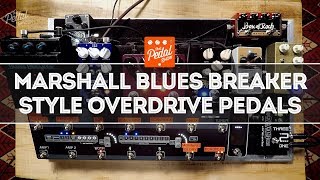 Marshall Blues Breaker Style Overdrive Pedals The Current Faves – That Pedal Show [upl. by Ahsier]