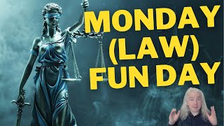 Monday Law Fun Day [upl. by Dionysus225]