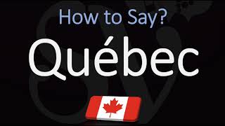 How to Pronounce Québec CORRECTLY French amp English Pronunciation [upl. by Nyssa]