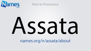 How to Pronounce Assata [upl. by Aicnilav]