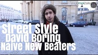 David Boring Naive New Beaters le Street Style [upl. by Tebazile]