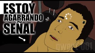 estoy agarrando señal ANIMADO [upl. by Ahseeyt]