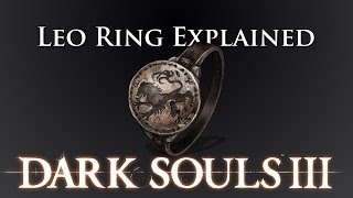 Dark Souls 3 Leo Ring Explained [upl. by Acenom]