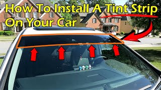 How To Install A Tint Strip On Your Car [upl. by Stoffel3]