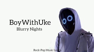 BoyWithUke  Blurry Nights lyrics [upl. by Peskoff666]