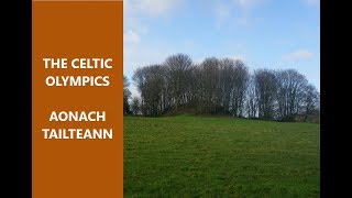 The Tailteann Games  The Celtic Olympics [upl. by Nickles558]