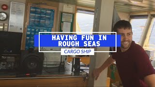 Having Fun In Rough Seas On A Cargo Ship  Life At Sea [upl. by Etnaihc372]