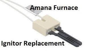 Amana GUD045X30B Furnace Ignitor Diagnosis amp Replacement [upl. by Debbie]