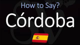 How to Pronounce Cordoba CORRECTLY Spanish amp English Pronunciation [upl. by Ettelracs923]