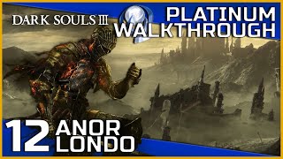 Dark Souls III Full Platinum Walkthrough  12  Anor Londo [upl. by Anihtyc985]