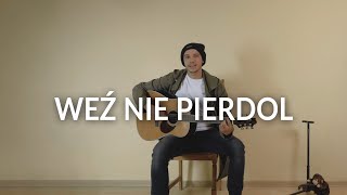 WEŹ NIE PIERDOL Weź nie pytaj PARODIA 2019 [upl. by Eyma]