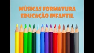 Música para formatura Educação Infantil e Jardim de Infância [upl. by Animaj34]