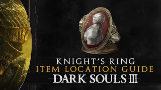 Dark Souls 3  Knights Ring Item Location Guide [upl. by Octavla680]