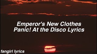 Emperors New Clothes  Panic At The Disco Lyrics [upl. by Anirahc538]