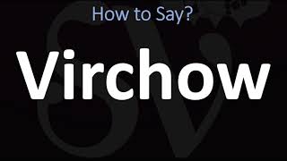 How to Pronounce Virchow CORRECTLY [upl. by Haidebej]