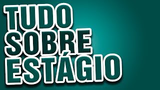 O QUE É O ESTÁGIO QUEM PODE ESTAGIAR OS TIPOS DE ESTÁGIO [upl. by Adyahs]