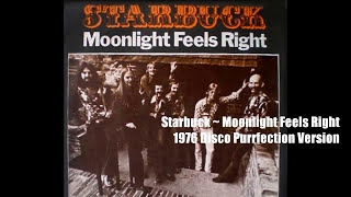 Starbuck  Moonlight Feels Right 1976 Disco Purrfection Version [upl. by Asiral]