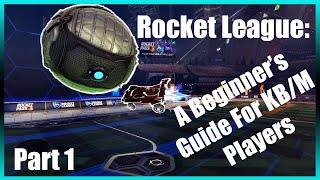 Rocket League A Beginner Mechanics Guide For Keyboard And Mouse Players [upl. by Killian489]