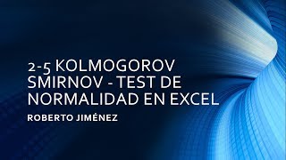 25 KOLMOGOROV SMIRNOV  TEST DE NORMALIDAD EN EXCEL [upl. by Takashi665]