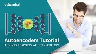 Autoencoders Tutorial  Autoencoders In Deep Learning  Tensorflow Training  Edureka [upl. by Annair]