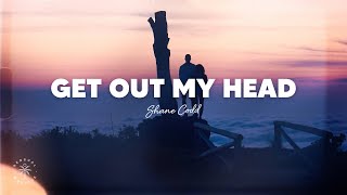 Shane Codd  Get Out My Head Lyrics [upl. by Laresa92]