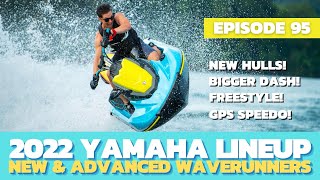 Introducing The 2022 Yamaha WaveRunners The Watercraft Journal EP 95 [upl. by Atirrehs30]