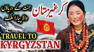 Travel To Kyrgyzstan  Full History Documentary About Kyrgyzstan By Jani TV  کرغیزستان کی سیر [upl. by Jelks631]