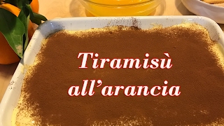 Aranciamisù  Ricetta Tiramisù all’Arancia da Provare [upl. by Atiuqrahc]