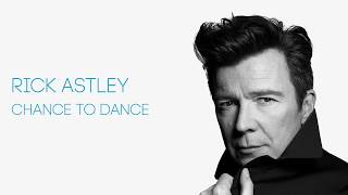 Rick Astley  Chance To Dance Official Audio [upl. by Etteuqram]