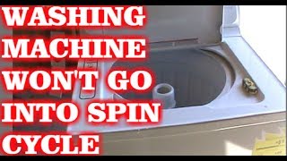 HOW TO FIX WASHING MACHINE THAT WONT GO INTO SPIN CYCLE [upl. by Timoteo]