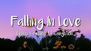 Dennis Kruissen  Falling In Love ft Langston  LYRICS quotcause i think im falling in lovequot [upl. by Trubow]