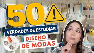 ESTUDIAR DISEÑO DE MODAS 👗50 VERDADES DEL DISEÑO DE MODA [upl. by Lubbi]