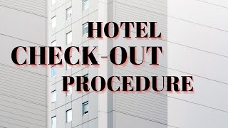 Hotel CheckOut Procedure [upl. by Ynalem]