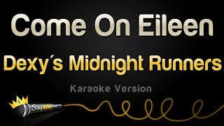 Dexys Midnight Runners  Come On Eileen Karaoke Version [upl. by Silvester]