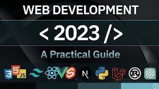 Web Development In 2023  A Practical Guide [upl. by Notserk674]