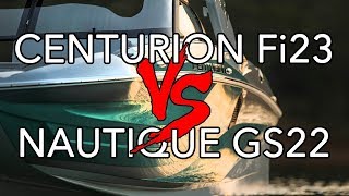 Centurion Fi23 vs Nautique GS22 [upl. by Ybbed]