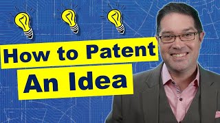 How to Patent An Invention Idea [upl. by Aicram]