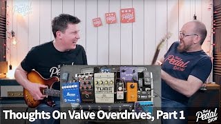 That Pedal Show – Thoughts On Valve Overdrive Pedals Part 1 [upl. by Georg]