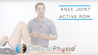 Knee Active Range of Motion  Movement Testing  Clinical Physio [upl. by Noseimaj346]