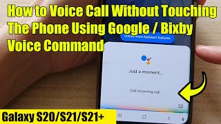 Galaxy S21S21 How to Voice Call Without Touching The Phone Using Google  Bixby Voice Command [upl. by Annerb92]