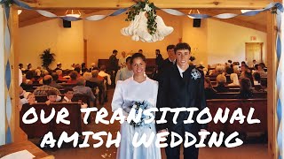 Our transitional Amish Wedding [upl. by Hewitt]