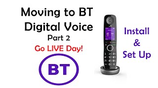 Upgrading to BT Digital Voice Part 2 Upgrade Day and Phone Set Up [upl. by Modestine]