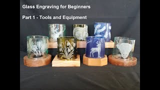 Glass Engraving for Beginners  Part 1  Tools and Equipment [upl. by Ji]