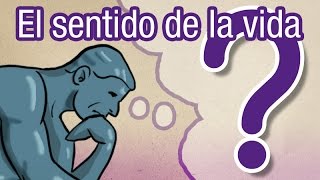 ¿Cuál es el sentido de la vida [upl. by Oinotnanauj]