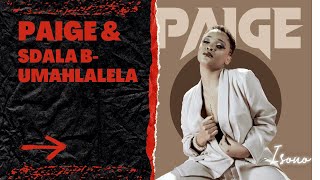 Paige amp Sdala BUmahlalela [upl. by Malcom]