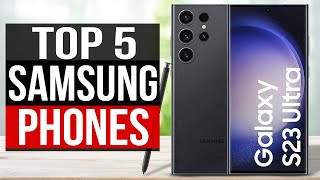 TOP 5 Best Samsung Phones 2023 [upl. by Domel25]